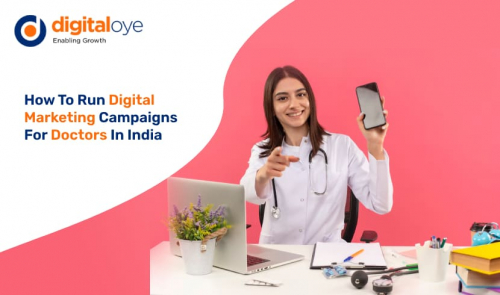 How To Run Digital Marketing Campaigns For Doctors In India