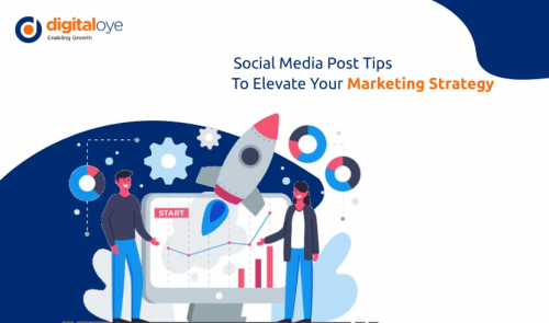 Social Media Post Tips To Elevate Your Marketing Strategy